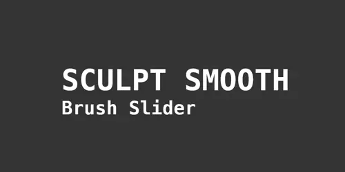 Sculpt Smooth Brush Slider